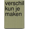 Verschil kun je maken by R. van der Veen