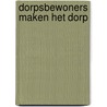 Dorpsbewoners maken het dorp door R. Engbersen