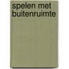 Spelen met buitenruimte door T. Wigman