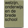 Welzijn, onderwijs en de brede school door Saskia van Oenen