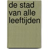 De stad van alle leeftijden door K. Penninx