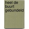 Heel de buurt gebundeld door H. Broekman