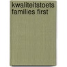 Kwaliteitstoets families first by R.A.T. de Kemp