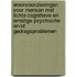 Woonvoorzieningen voor mensen met lichte cognitieve en ernstige psychische en/of gedragsproblemen