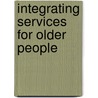 Integrating services for older people door Ph. Berman