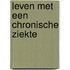 Leven met een chronische ziekte