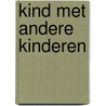 Kind met andere kinderen by N. Jongepier