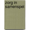 Zorg in samenspel door Gabriëlle Verbeek