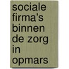 Sociale firma's binnen de zorg in opmars by L. Bosch