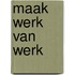 Maak werk van werk