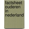 Factsheet ouderen in Nederland door A. Schippers