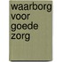 Waarborg voor goede zorg