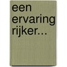 Een ervaring rijker... by A. Huizing