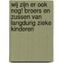 Wij zijn er ook nog! Broers en zussen van langdurig zieke kinderen