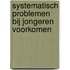 Systematisch problemen bij jongeren voorkomen