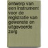 Ontwerp van een instrument voor de registratie van gewenste en uitgevoerde zorg
