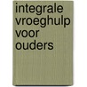 Integrale vroeghulp voor ouders by A. van de Bos