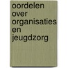 Oordelen over organisaties en jeugdzorg door J. van der Ploeg
