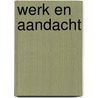 Werk en aandacht by M. Kamperman