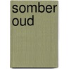 Somber oud by M. Werts
