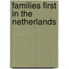 Families first in the Netherlands by T. den Brink