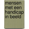 Mensen met een handicap in beeld by Unknown