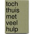 Toch thuis met veel hulp