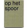 Op het spoor by A. van Swaay