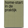 Home-start in de praktijk door A. van Dijke