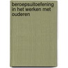 Beroepsuitoefening in het werken met ouderen by Unknown