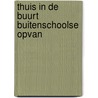 Thuis in de buurt buitenschoolse opvan door Meyvogel