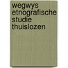 Wegwys etnografische studie thuislozen by Doorn