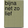 Bijna net zo lief by P. Katsman
