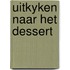 Uitkyken naar het dessert