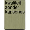 Kwaliteit zonder kapsones door Yzendoorn