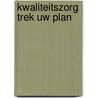 Kwaliteitszorg trek uw plan by Severyns