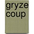 Gryze coup