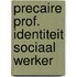 Precaire prof. identiteit sociaal werker
