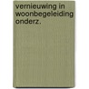Vernieuwing in woonbegeleiding onderz. door Leemans