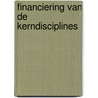 Financiering van de kerndisciplines by Unknown