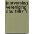 Jaarverslag vereniging atis 1987 1