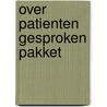 Over patienten gesproken pakket by Unknown