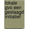 Lokale gvo een geslaagd initiatief door Smid
