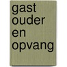 Gast ouder en opvang door Josette Hoex