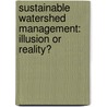 Sustainable Watershed Management: Illusion or Reality? door S. Vishnudas