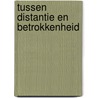 Tussen Distantie en Betrokkenheid door A. Ringeling