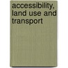 Accessibility, land use and transport door K. Geurs