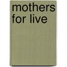 Mothers for live by Schryvers