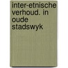 Inter-etnische verhoud. in oude stadswyk by Alwine de Jong
