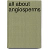 All about angiosperms door Meeuwse